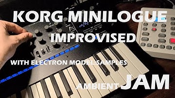 Korg Minilogue XD with Elektron Model:Samples Midi Freestyle Ambient Jam