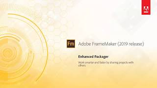 Enhanced Packager – Adobe FrameMaker (2019 release)