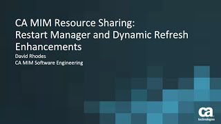 CA MIM Resource Sharing 12.5: Restart Manager and Dynamic Refresh Enhancements