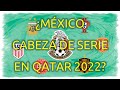 Ranking FIFA: ¿Puede México ser cabeza de serie en Qatar 2022?