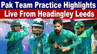 Pakistan Team practice at Headingly Leeds | Players in full form