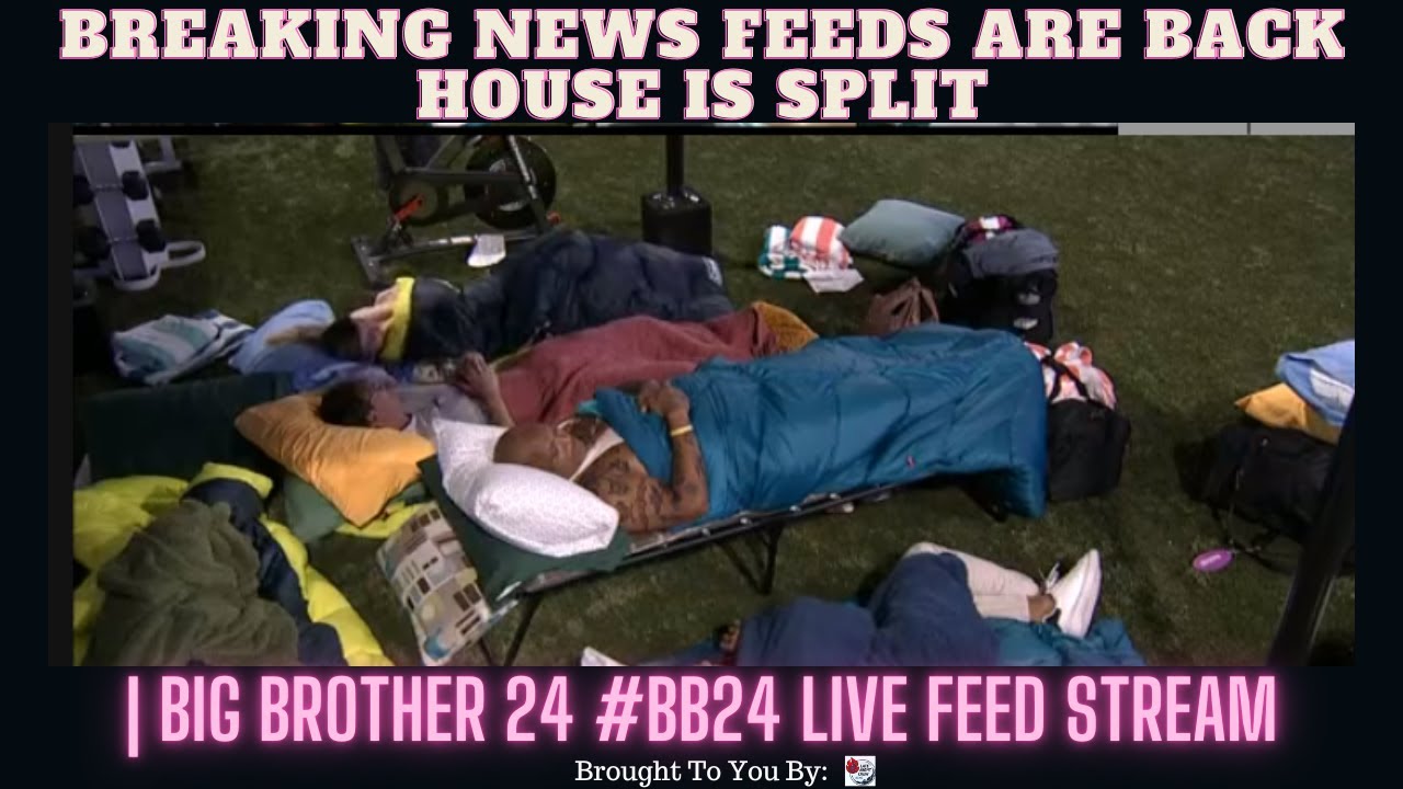 BREAKING NEWS FEEDS ARE BACK HOUSE IS SPLIT | Big Brother 24 #BB24 Live Feed Stream