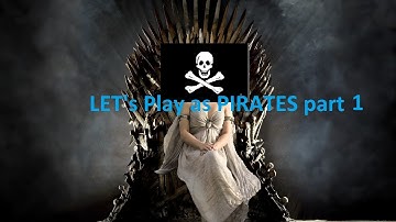 Game of Thrones mod for ck2 as PIRATES part 1