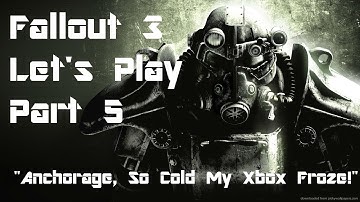 Anchorage, So Cold My Xbox Froze!- Fallout 3 Let