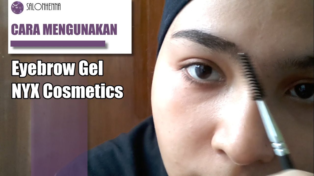 Cara Mengunakan Eyebrow Gel NYX Cosmetics YouTube