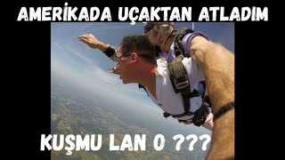 AMERİKADA UÇAKTAN ATLADIM