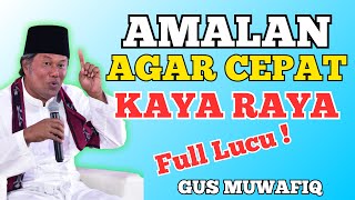 Ceramah Lucu Gus Muwafiq | Amalan Cepat kaya dan lunas hutang