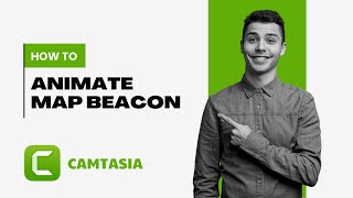 How To Animate Map Beacon in Camtasia