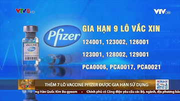 Thêm 7 lô vắc xin Pfizer được gia hạn sử dụng | #VTV8 (14/12/2021)
