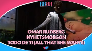 Omar Rudberg -  Todo De Ti (All That She Wants) (Live -Nyhetsmorgon)