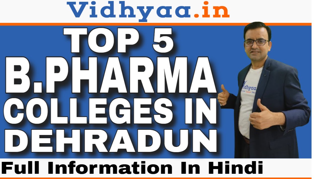 TOP 5 B.PHARMA COLLEGES IN DEHRADUN 2024 BEST B.PHARMA COLLEGES IN DEHRADUN ADMISSION FEES