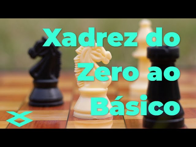 Xadrez do Zero ao Básico - Academia XadrezValle