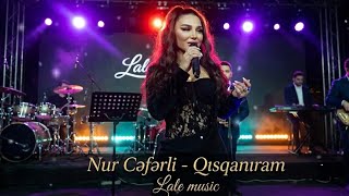 Nur Cəfərli - Qısqanıram