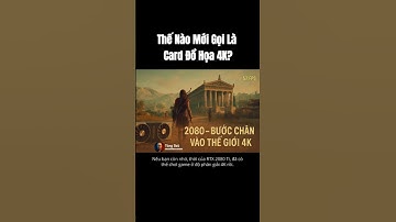 Thế Nào Mới Gọi Là Card Đồ Họa 4K?