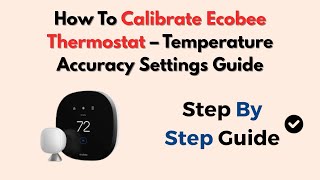 How To Calibrate Ecobee Thermostat – Temperature Accuracy Settings Guide screenshot 4