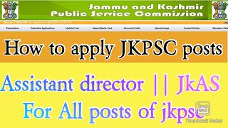 Jkpsc Submit Any Form Ad Jkas Ap Lecturer Step By Step Simple Procedure