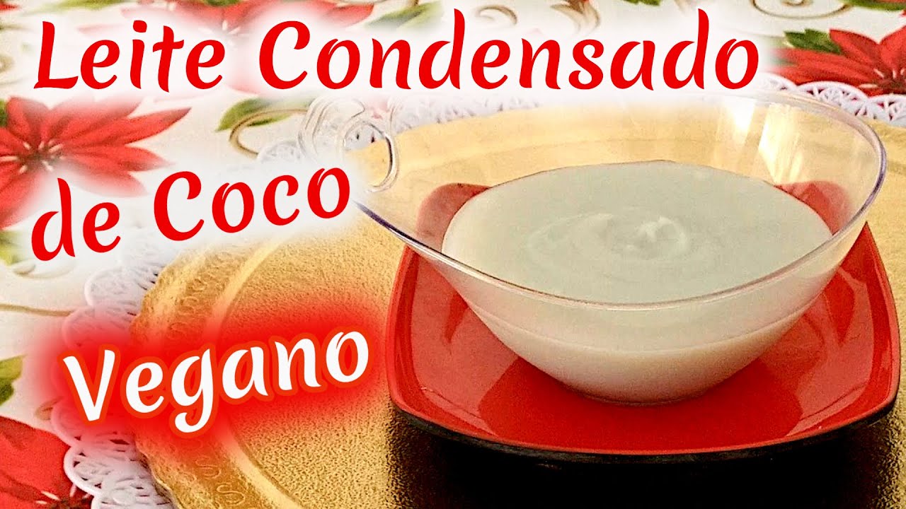 LEITE CONDENSADO DE COCO VEGANO Fácil  Simples e Caseiro Com Apenas 2 Ingredientes Receitas Veganas