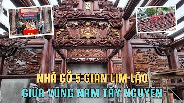 Nhà Gỗ 5 Gian Lim Lào – Nếp Nhà Bắc Giữa Đại Ngàn Tây Nguyên