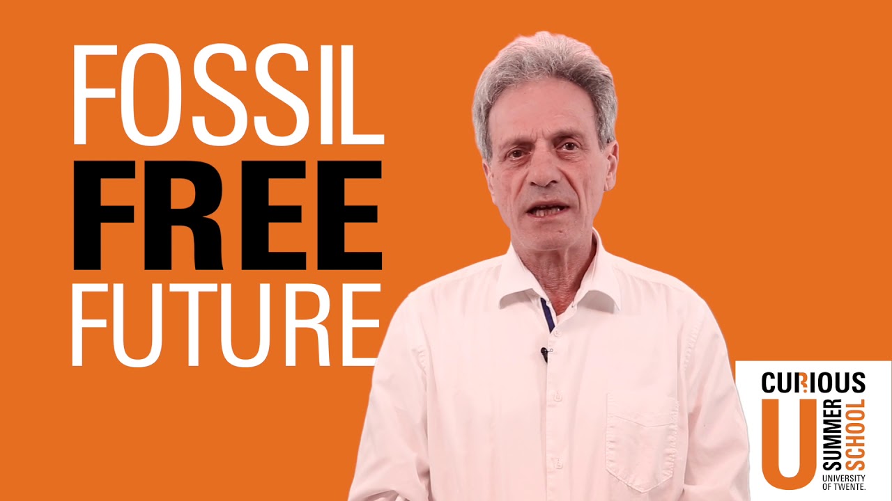 Fossil Free Future |  CuriousU summer school  2018 | University of Twente