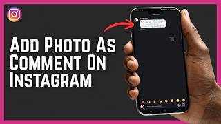 How To Add Photo As Comment On Instagram (Quick Guide)