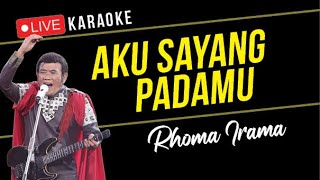 Aku Sayang Padamu (karaoke) Rhoma Irama