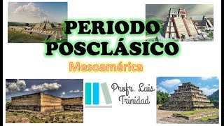 PERIODO POSCLÁSICO, MESOAMÉRICA. PERIODO POSCLÁSICO, MESOAMÉRICA.