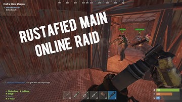 Rustafied Main Online Raid | Rust