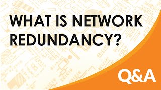 What is network redundancy? | Q&A | Data Comms