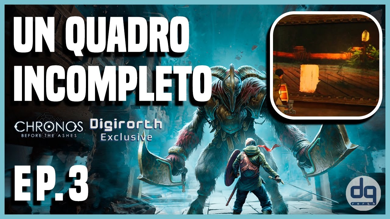 "Un Quadro Incompleto" | Digirorth Exclusive - Chronos Before the Ashes ...