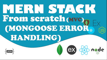 Mongoose error handling  - mongodb express react node js PART 14