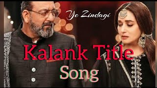 kalank-title-shadow-song-by-ye-zindagi
