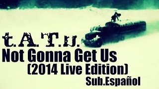 t.A.T.u. | Not Gonna Get Us (Live Edition) | Sub. Español