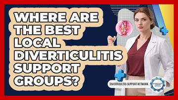 Where Are The Best Local Diverticulitis Support Groups? - Diverticulitis Support Network
