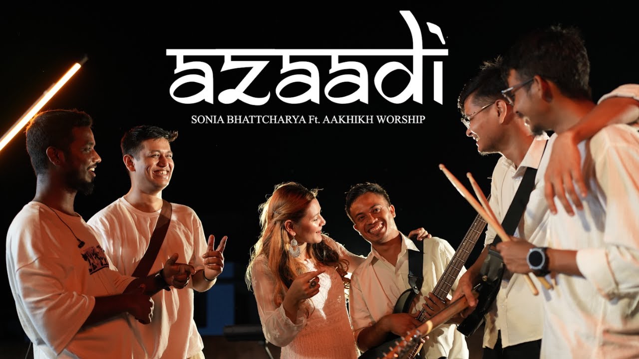AZAADI | HINDI GOSPEL SONG | SONIA BHATTACHARYA Ft. AAKHIKH WORSHIP |