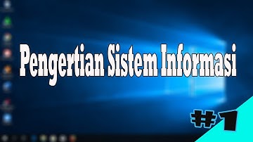 Sistem Informasi (1) | Pengertian Dasar Sistem Informasi