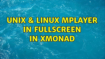 Unix & Linux: Mplayer in fullscreen in xmonad