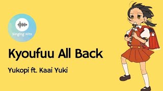 Kyoufuu All Back - Yukopi ft. Kaai Yuki | Song Lyrics