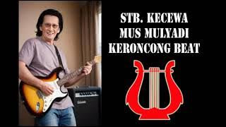 STB. KECEWA Mus Mulyadi Keroncong Beat