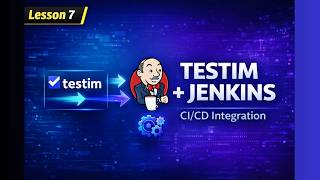 Testim + Jenkins Integration (Step-by-Step) | CI/CD Automation Tutorial | Lesson 7