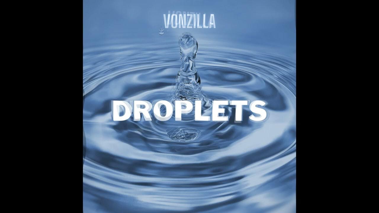 Vonzilla - Droplets (Official Audio) - YouTube