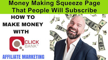 Clickbank | Create a Money Making Squeeze Page That People Will Subscribe [SURE SHOT]