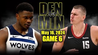 Denver Nuggets vs Minnesota Timberwolves Full Game 6 Highlights  May 16, 2024 | 2024 NBA Playoffs