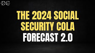 2024 COLA Forecast 2 0 (Higher Than Expected)