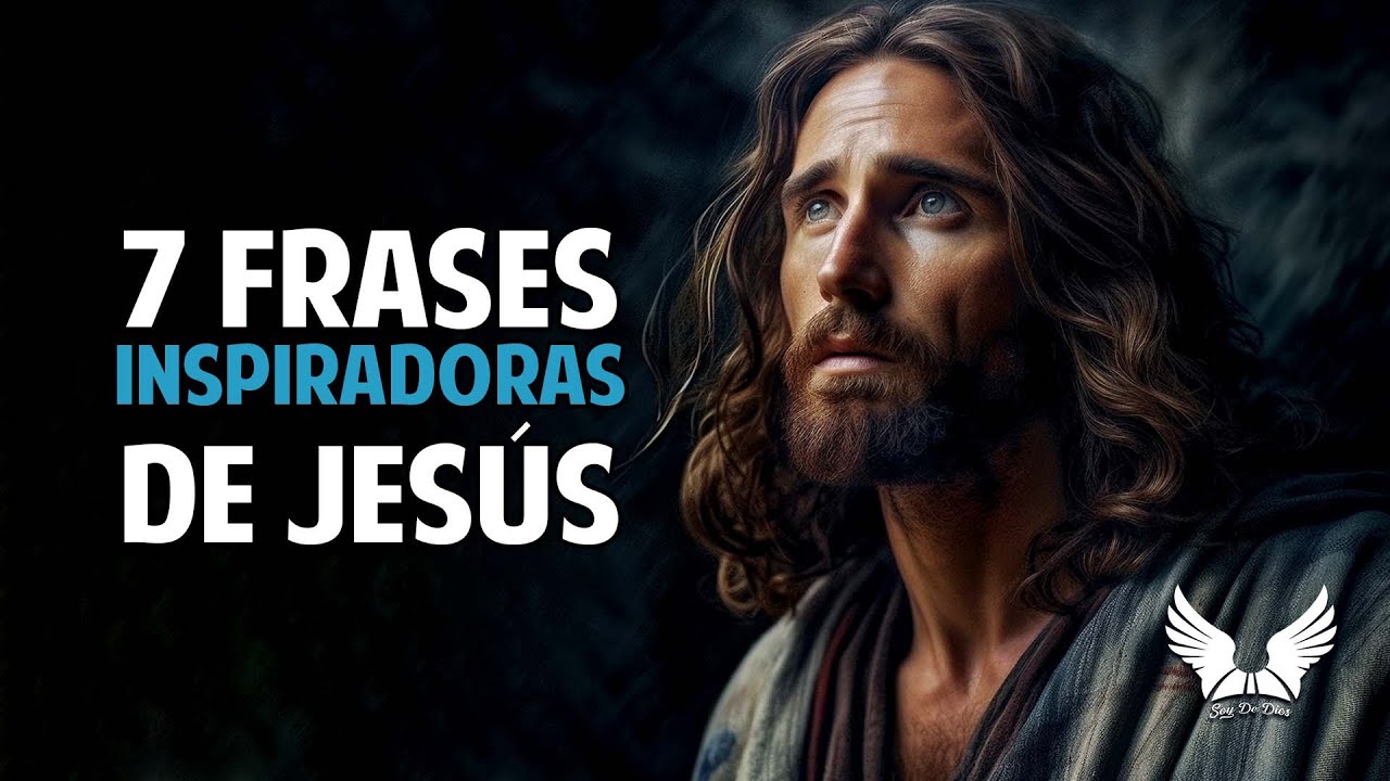 Jesús de Nazaret: 7 Frases Motivadoras || Renovación y Luz en tu Vida a ...
