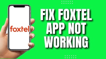 How to Fix Foxtel Go App Not Working (2023)