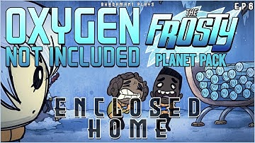 Enclosed Home in The Frosty Planet of Oxygen Not Included // EP6