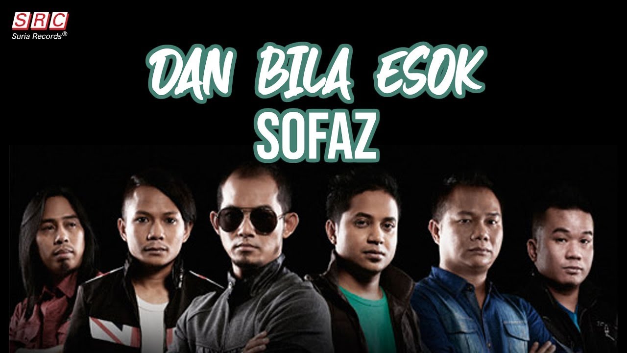 Sofaz Dan Bila Esok Official Music