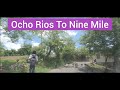 Ocho Rios To Nine Mile (Bob Marley's Birthplace & Mausoleum) via Highway, Jamaica