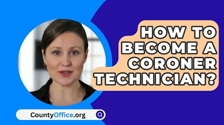 How To Become A Coroner Technician? - CountyOffice.org