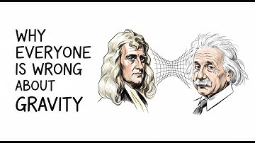 Why Almost Everyone is Wrong About Gravity